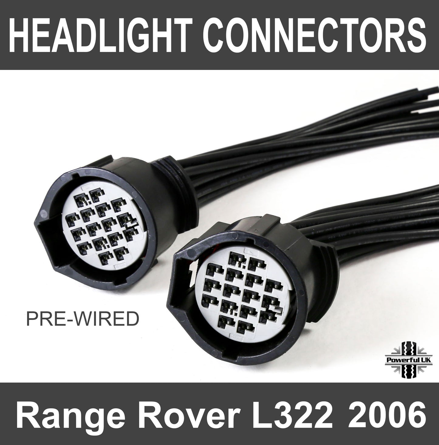 16 Way Headlight Connectors for Range Rover L322 2006 models (Pair)